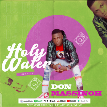 Don Massinoh – Holy Water (Prod. By SD)