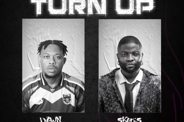 Dawn SOB – Turn Up (Chop Life) Ft. Skales
