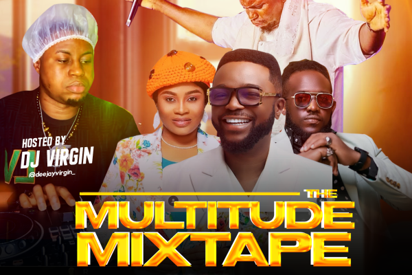 GOSPEL MIX: DJ Virgin – The Multitude Mixtape